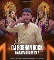 Navratri Album Vol 2 (Remix) DJ Roshan Rkm