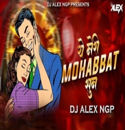 Aye Meri Mohabbat Sun (Remix) DJ Alex Ngp