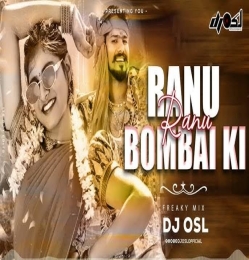 Ranu Bambai Ki Ranu (Remix) DJ Osl