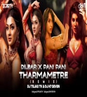 Dilbar x Tharmamiter (Remix) DJ Tejas Tk x DJ H7 Seven
