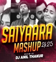 Saiyaara Mashup (Remix) DJ Anil Thakur